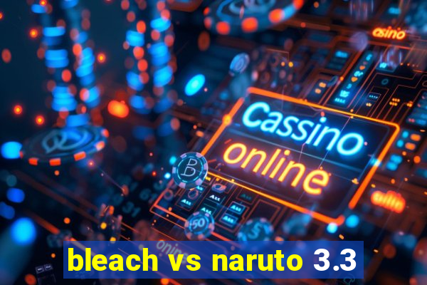 bleach vs naruto 3.3